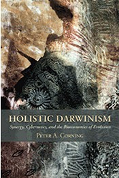 Holistic Darwinism Synergy, Cybernetics, and the Bioeconomics of Evolution (2005)