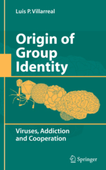 Origin of Group Identity: Viruses, addiction and cooperation
