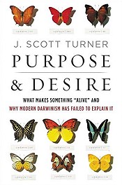 Purpose and Desire. What makes something “alive” and why modern Darwinism has failed to explain it.