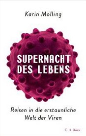 Die Supermacht des Lebens Reisen in die erstaunliche Welt der Viren