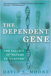 The Dependent Gene: The Fallacy of “Nature vs. Nurture”