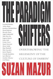 The Paradigm Shifters: Overthrowing ‘the Hegemony of the Culture of Darwin’