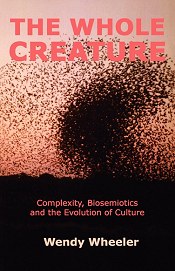 The Whole Creature: Complexity Biosemiotics and the Evolution of Culture